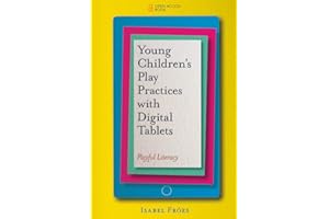 Young Children’s Play Practices with Digital Tablets: Playful Literacy