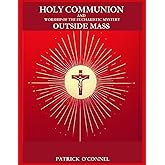 Holy Communion and Worship of the Eucharistic Mystery Outside Mass