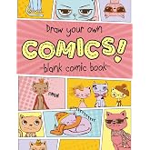 Draw Your Own Comics Blank Comic Book: Write and Draw Your Own Comics 100 Pages of Blank Comic Panel Layouts, 8.5 x 11 Notebook Panelbook with Tips, Tricks, and Ideas to Make Your Comic Amazing
