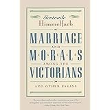 Marriage and Morals Among the Victorians