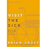 Visit the Sick: Ministering God’s Grace in Times of Illness (Practical Shepherding Series)