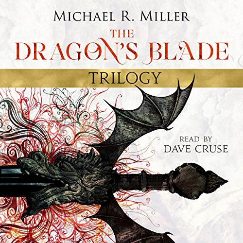 The Dragon's Blade Trilogy: A Complete Epic Fantasy Series by Michael R. Miller