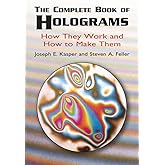 The Complete Book of Holograms: How They Work and How to Make Them (Dover Recreational Math)