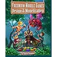 Freemium Mobile Games: Design & Monetization