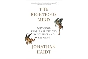 The Righteous Mind: Why Good People Are Divided by Politics and Religion