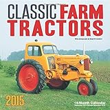 Classic Farm Tractors 2015: 16-Month Calendar September 2014 through December 2015