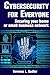 Cybersecurity for Everyone: Securing your home or small business network by Terence L. Sadler