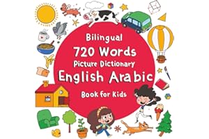 Bilingual 720 Words Picture Dictionary English Arabic Book for Kids: 39 Cartoon-Illustrated Double-Paged Themes from Daily Li