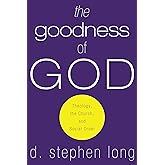 The Goodness of God: Theology, the Church, and Social Order