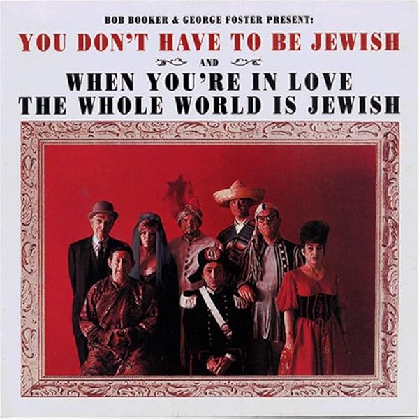 Bob Booker George Foster You Don T Have To Be Jewish When You Re In Love Amazon Com Music