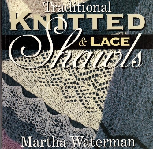 Traditional Knitted and Lace Shawls by Adele Cahlander (December 19,1994)