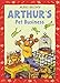 Arthur's Pet Business (An Arthur Adventure)