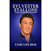 Sylvester Stallone: A Short Unauthorized Biography