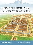 Roman Auxiliary Forts 27 BC-AD 378 (Fortress) by 