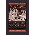 The Western Way of War: Infantry Battle in Classical Greece