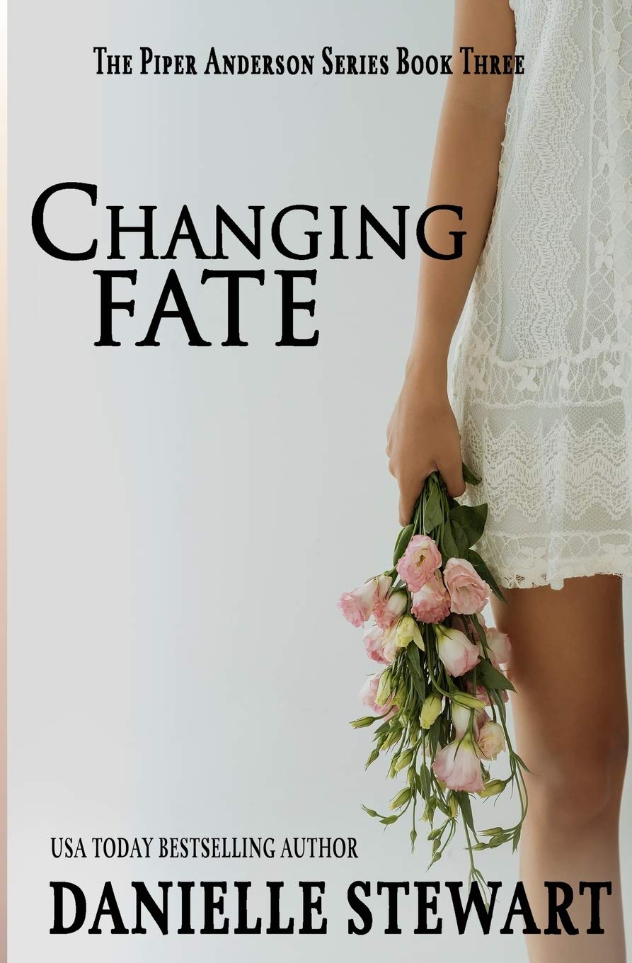Changing Fate Book 3 Piper Anderson Series Stewart Danielle 9781492943822 Amazon Com Books