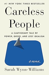 Careless People: A Cautionary Tale of Power, Greed, and Lost Idealism book cover