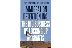 Immigration Detention Inc.: The Big Business of Locking up Migrants