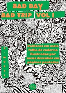 Livro Rabiscos em meia folha de caderno ilustrados por meus desenhos em páginas pautadas: Bad Day Bad Trip Volume 1 (RapVersos)