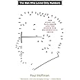 The Man Who Loved Only Numbers: The Story of Paul Erdos and the Search for Mathematical Truth