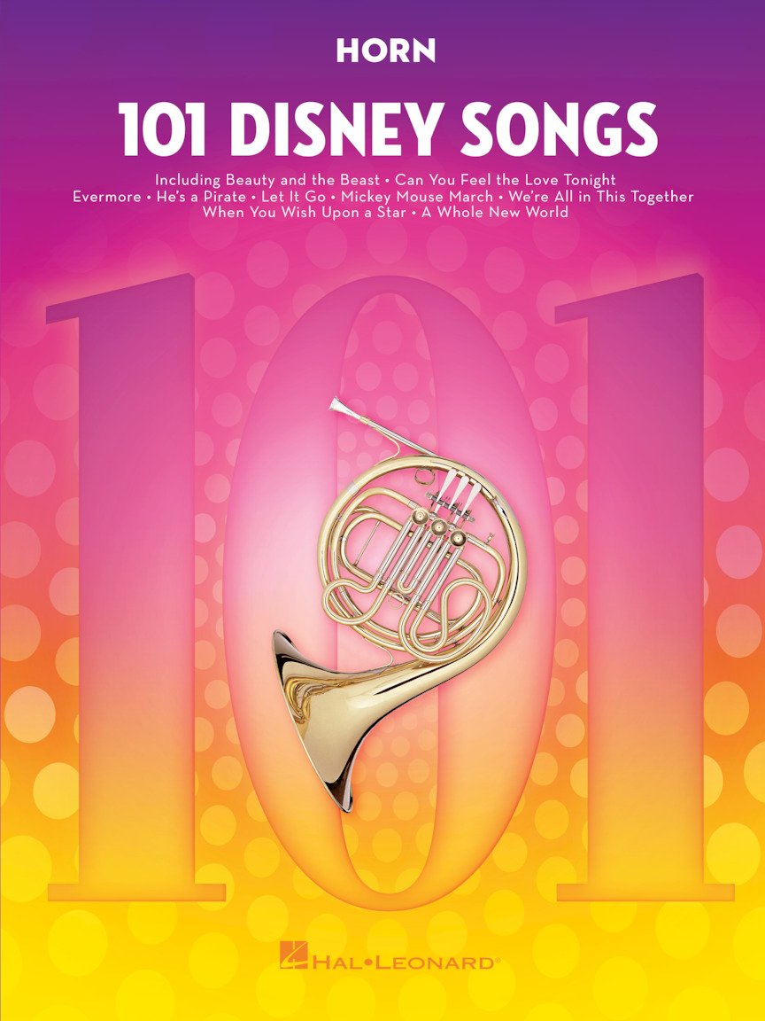 101 Disney Songs for Horn – Sheet Music Songbook | Solo Instrumental Folio for All Levels | Includes Let It Go, A Whole New World, Beauty and the Beast and More