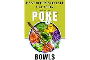 Poke Bowls: Exploring Culinary Fusion and Global Delights: Unveiling the Art of Crafting Exquisite Poke Bowls, Asian Cuisine,