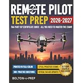 Remote Pilot FAA Part 107 Study Guide in Full-Color: The Complete UAG Test Prep with Full Practice Exams &amp; Bonus Questions