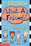 What A Friend-- Friendship Tips From 2 Grrrls