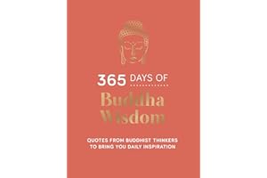 365 Days of Buddha Wisdom: Quotes from Buddhist Thinkers to Bring You Daily Inspiration