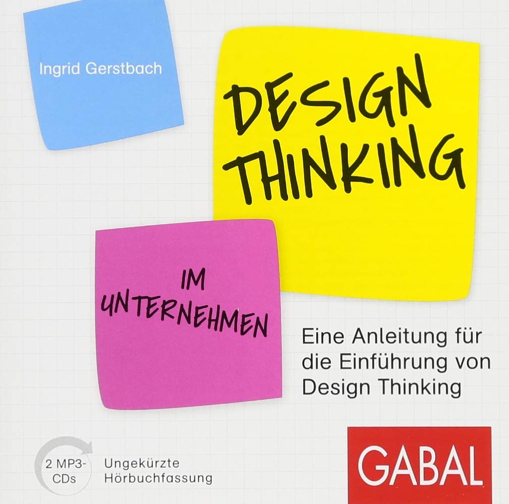 Design Thinking Im Unternehmen Eine Anleitung Fur Die Einfuhrung