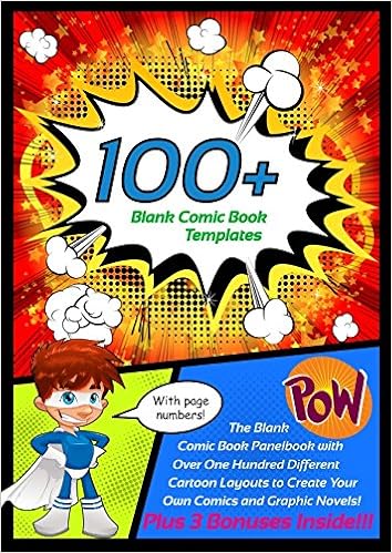 100+ Blank Comic Book Templates: The Blank Comic Book Panelbook with Over One Hundred Different Cartoon Layouts to Create Your Own Comics and Graphic Novels! (Comic Blank Book) 100+ Blank Comic Book Templates: The Blank Comic Book Panelbook with Over One Hundred Different Cartoon Layouts to Create Your Own Comics and Graphic Novels! (Comic Blank Book)
