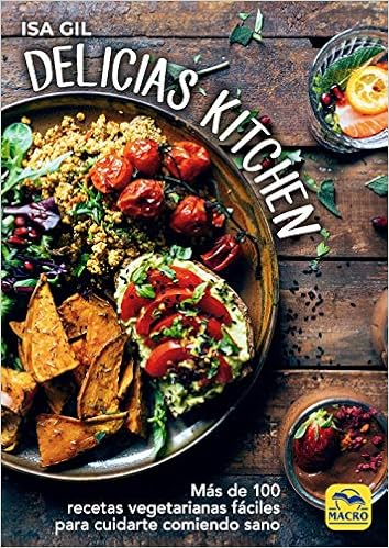 Delicias Kitchen: Más De 100 Recetas Vegetarianas Fáciles Para ...