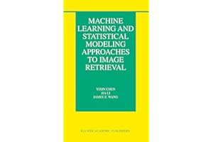 Machine Learning and Statistical Modeling Approaches to Image Retrieval (Volume 14)