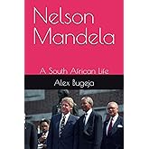 Nelson Mandela: A South African Life (Lives of World Leaders And Luminaries)