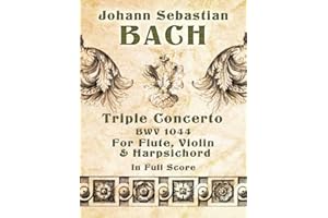 Triple Concerto, BWV 1044, for Flute, Violin and Harpsichord in Full Score