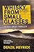 Whisky from Small Glasses (A DCI Daley Thriller Book 1)