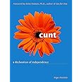 Cunt: A Declaration of Independence Expanded and Updated Second Edition