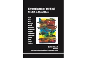 Swamplands of the Soul: New Life in Dismal Places