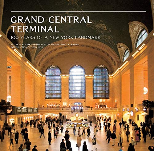 Grand Central Terminal: 100 Years of a New York Landmark by 