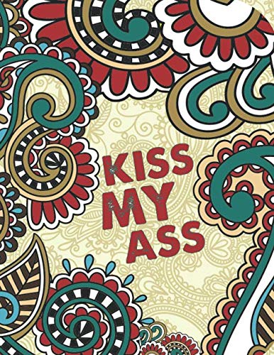 Kiss My Ass: Swear Word Coloring Book For Adults 45