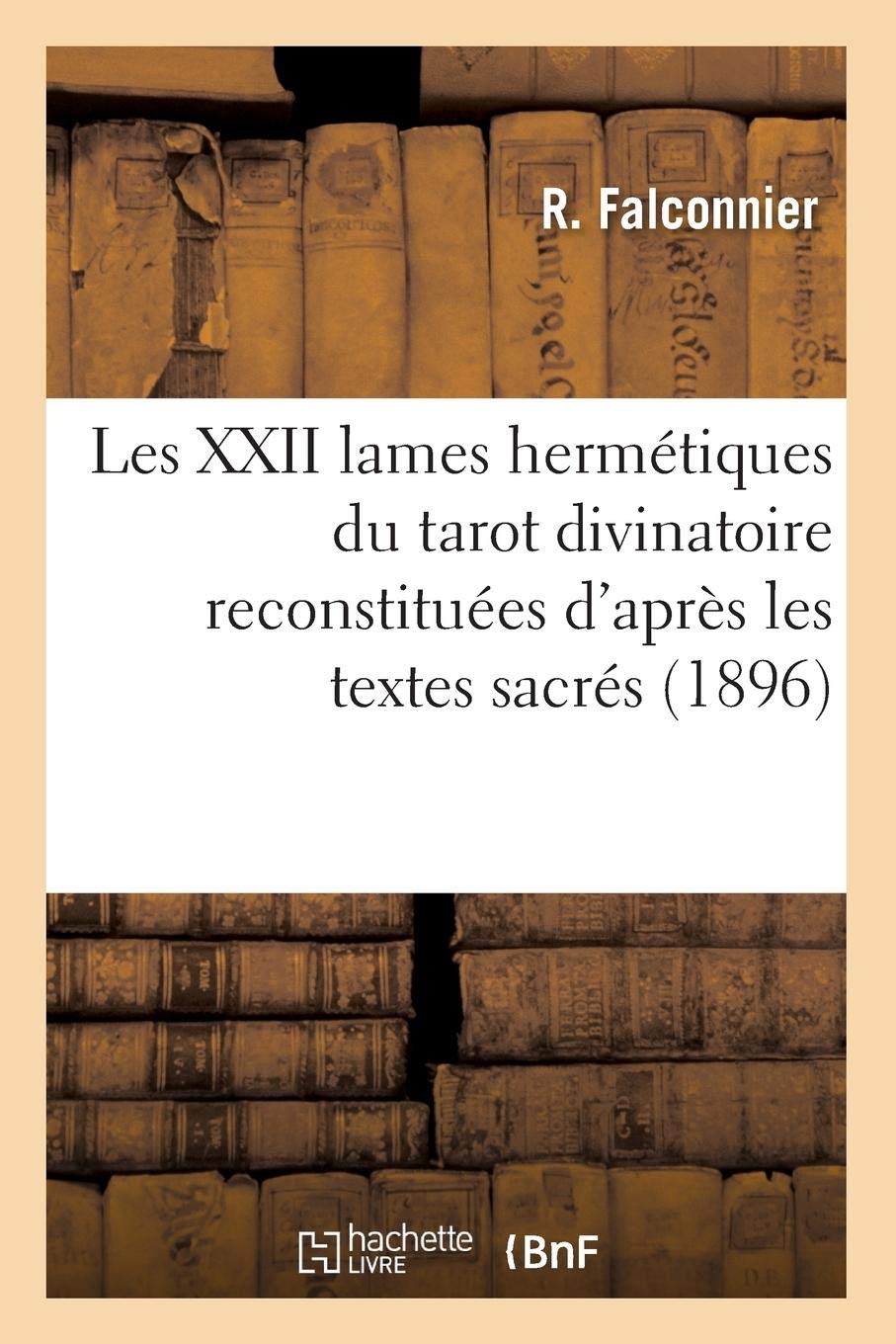 Amazonfr Les Xxii Lames Hermétiques Du Tarot Divinatoire - 