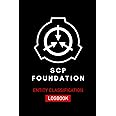SCP FOUNDATION: Entity Classification Logbook: Log, classify and describe new SCP Foundation entities in this logbook - 6x9 inches - 120 pages