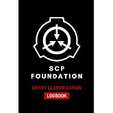 SCP FOUNDATION: Entity Classification Logbook: Log, classify and describe new SCP Foundation entities in this logbook - 6x9 inches - 120 pages