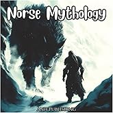 Norse Mythology: Adventure Coloring Book For All Ages: Explore Legendary Gods, Beasts, and Battles from Viking Sagas Through Bold, Imaginative Line Art (Ancient Mythology Series)