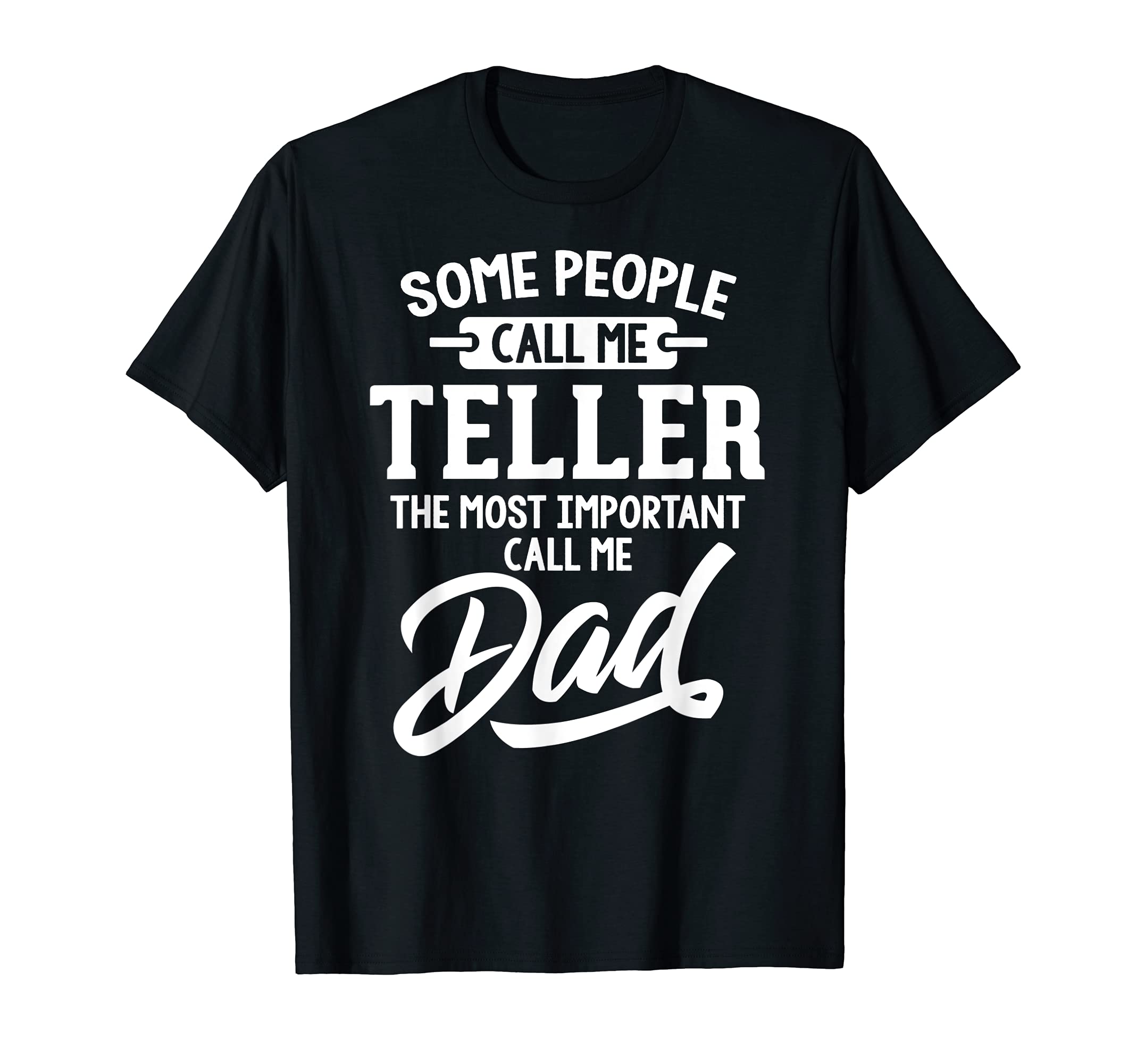 Fathers Day Design for a Teller Dad T-Shirt