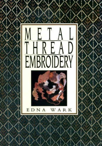 Metal Thread Embroidery by Edna Wark (Hardcover)