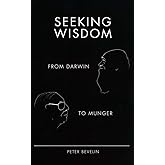 Seeking Wisdom: From Darwin to Munger, 3rd Edition