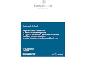 Regulation and Supervision of Bank Senior Management in Light of Prudential Corporate Governance: Analysis of the Swiss Frame