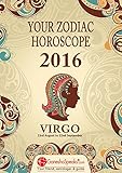 VIRGO - Your Zodiac Horoscope 2016 (Your Zodiac Horoscope by GaneshaSpeaks.com)