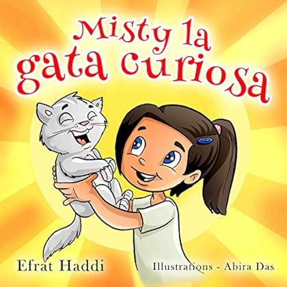 Children's Spanish book: Misty la gata curiosa (Habilidades sociales para la colección de niños nº 10) Children's Spanish book: Misty la gata curiosa (Habilidades sociales para la colección de niños nº 10)